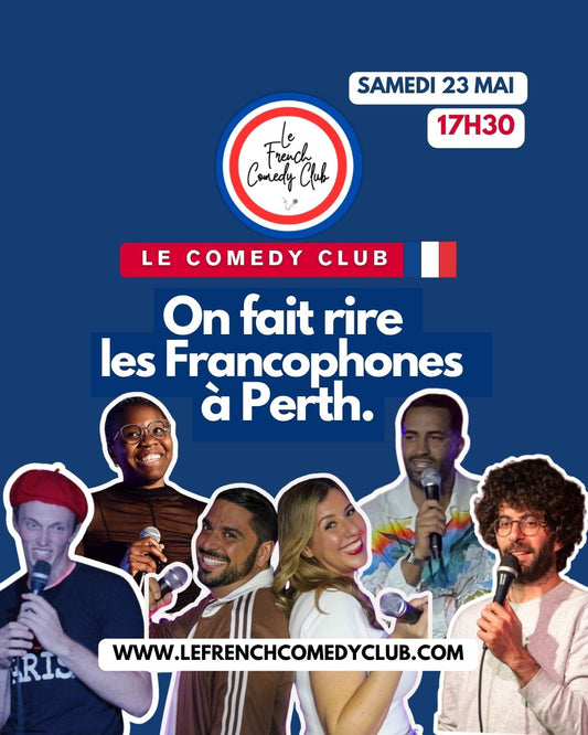 LE FRENCH COMEDY CLUB PERTH- Samedi 23 Mai - The Celtic Club Perth