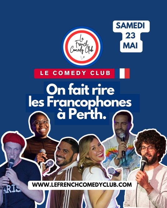 LE FRENCH COMEDY CLUB PERTH- Samedi 23 Mai - The Celtic Club Perth