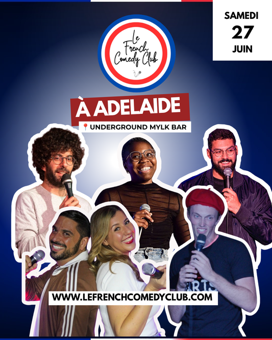 LE FRENCH COMEDY CLUB ADELAIDE le Samedi 27 Juin